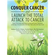 Conquer Cancer and Launch the Total Attack to Cancer