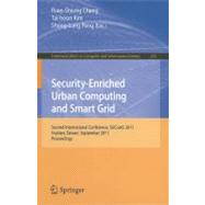 Security-Enriched Urban Computing and Smart Grid: Second International Conference, SUComS 2011, Hualien, Taiwan, September 21-23, 2011, Proceedings