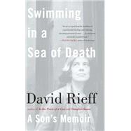 Swimming in a Sea of Death A Son's Memoir
