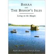 Barra and the Bishop's Isles Living on the Margin