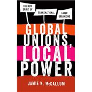Global Unions, Local Power