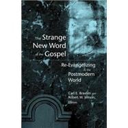 Strange New Word of the Gospel : Re-Evangelizing in the Postmodern World