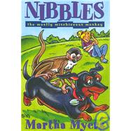 NIBBLES, THE MOSTLY MISCHIEVOUS MONKEY: The Mostly Mischievous Monkey