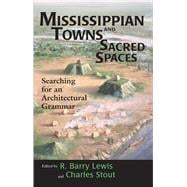 Mississippian Towns and Sacred Spaces