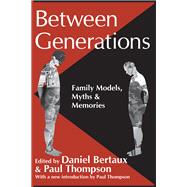 Between Generations: Family Models, Myths and Memories