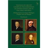 The Role of Circuit Courts in the Formation of United States Law in the Early Republic