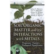 Soil Organic Matter and Their Interactions With Metals
