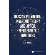 Hessian Polyhedra, Invariant Theory and Appell Hypergeometric Functions
