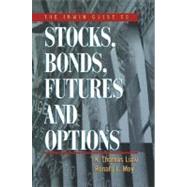 The Irwin Guide to Stocks, Bonds, Futures, and Options: A Comprehensive Guide to Wall Street's Market
