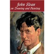 John Sloan on Drawing and Painting