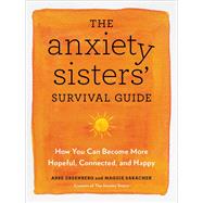 The Anxiety Sisters' Survival Guide