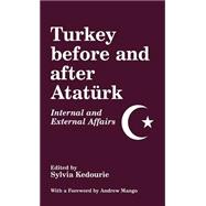 Turkey Before and After Ataturk: Internal and External Affairs