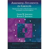 Assessing Students in Groups : Promoting Group Responsibility and Individual Accountability