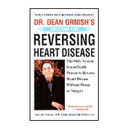 Dr. Dean Ornish's Program for Reversing Heart Disease : The Only System Scientifically Proven to Reverse Heart Disease Without Drugs or Surgery