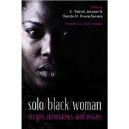 Solo/Black/woman: Scripts, Interviews, and Essays