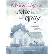 A New Day for Umwell the Gray