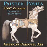 Painted Ponies 2007 Calendar: American Carousel Art