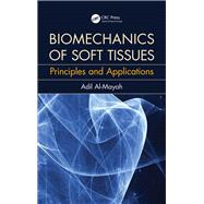 Biomechanics of Soft Tissues: Principles and Applications