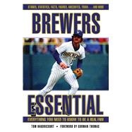 Brewers Essential Everything You Need to Know to Be a Real Fan!