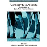 Connectivity in Antiquity: Globalization as a Long-Term Historical Process