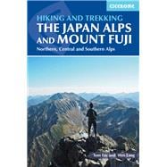 Hiking and Trekking in the Japan Alps and Mount Fuji Northern, Central and Southern Alps