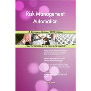 Risk Management Automation A Complete Guide - 2020 Edition