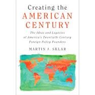 Creating the American Century