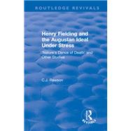Henry Fielding and the Augustan Ideal Under Stress 1972
