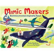Mimic Makers Biomimicry Inventors Inspired by Nature