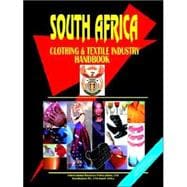 South Africa Clothing and Textile Industry Handbook,9780739789476