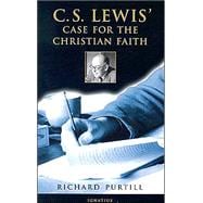 C. S. Lewis' Case for the Christian Faith