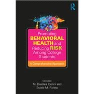 Promoting Behavioral Health and Reducing Risk among College Students: A Comprehensive Approach