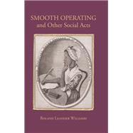 Smooth Operating and Other Social Acts