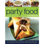 Best-Ever Party Food Cookbook Tempting recipes for easy entertaining