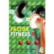 Factor fitness 5/ 5-Factor Fitness: Los secretos de las dietas y fitness de los mejores de Hollywood/ The Diet and Fitness Secret of Hollywood's A-list