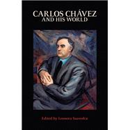 Carlos Chávez and His World