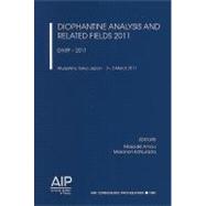 Diophantine Analysis and Related Fields 2011: Darf - 2011, Musashino, Tokyo, Japan 3-8 March 2011