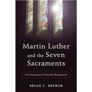Martin Luther and the Seven Sacraments