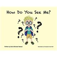 How Do You See Me?