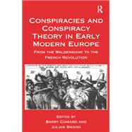 Conspiracies and Conspiracy Theory in Early Modern Europe