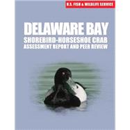 Delaware Bay Shorebird-horseshoe Crab Assessment Report and Peer Review