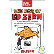The Best of Ed Zern: Fifty Years of Fishing and Hunting from One of America's Best-Loved Outdoor Humorists