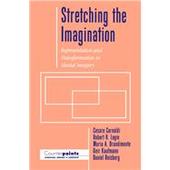 Stretching the Imagination Representation and Transformation in Mental Imagery