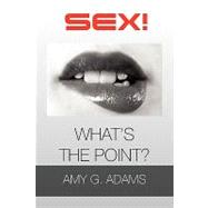 Sex! What's the Point?