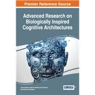 Advanced Research on Biologically Inspired Cognitive Architectures