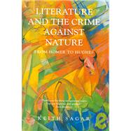 Literature And the Crime Against Nature: From Homer to Hughes