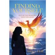 Finding Yourself Out of the Shadows, Into the Light