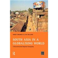 South Asia in a Globalising World: A Reconstructed Regional Geography