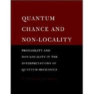 Quantum Chance and Non-locality: Probability and Non-locality in the Interpretations of Quantum Mechanics