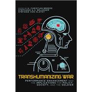 Transhumanizing War